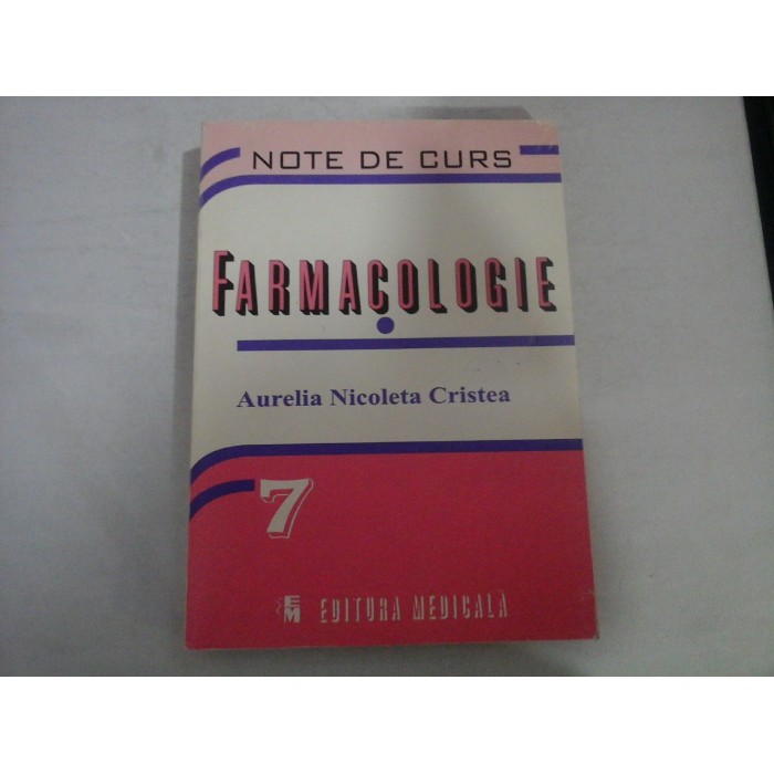FARMACOLOGIE  -  NOTE DE CURS   -  AURELIA NICOLETA CRISTEA 